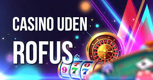 Casino Uden ROFUS Kampagner En Guide til Spillere